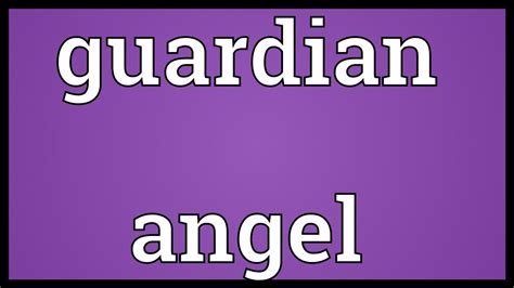 00:00 Meaning With The Guardian Angels and the。